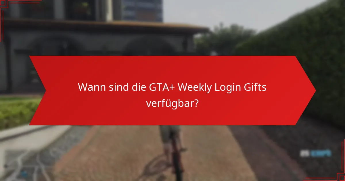 Wie beanspruche ich meine GTA+ Weekly Login Gifts?