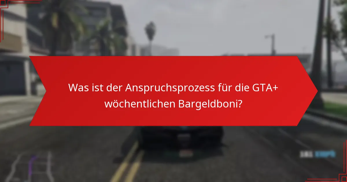Wie können Spieler GTA+ wöchentliche Bargeldboni verdienen?