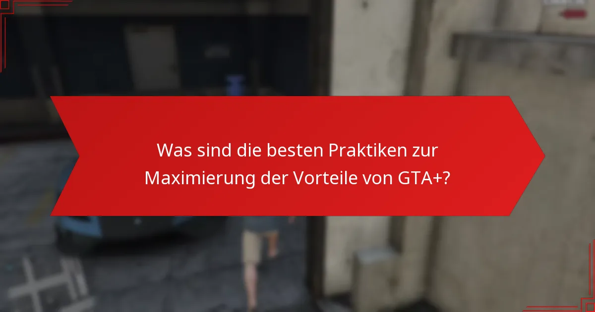 Wie können Spieler ihr GTA+ Wochenbonus-Cash effektiv ausgeben?