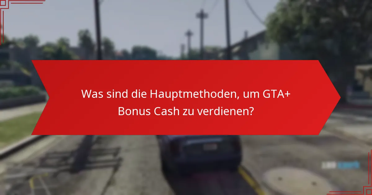Was sind die besten Möglichkeiten, GTA+ Bonus Cash auszugeben?