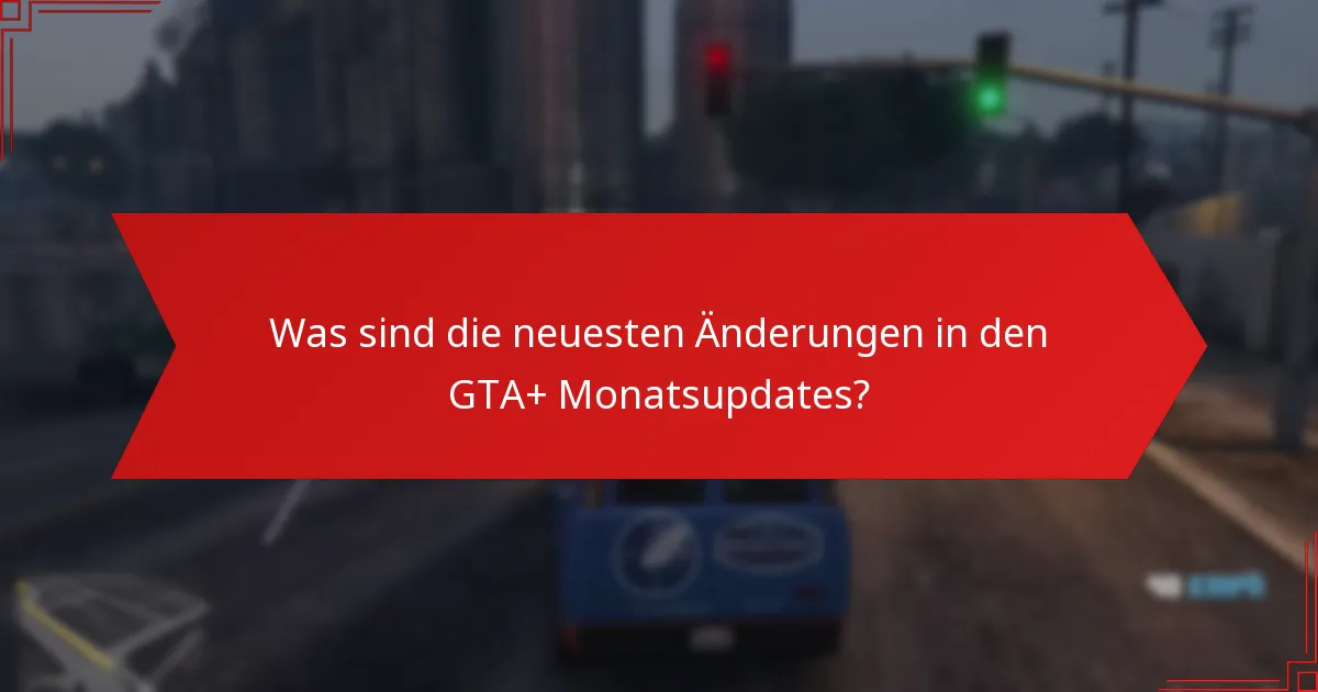Welche neuen Funktionen wurden in GTA+ eingeführt?