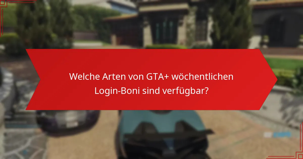 Wie fordere ich meine GTA+ wöchentlichen Login-Boni an?