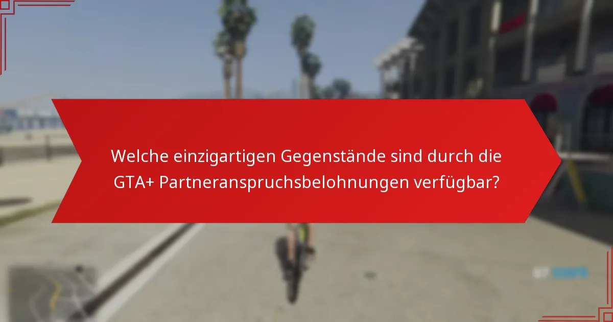 Welche Vorteile der GTA+ Mitgliedschaft unterstützen das Beanspruchen von Belohnungen?